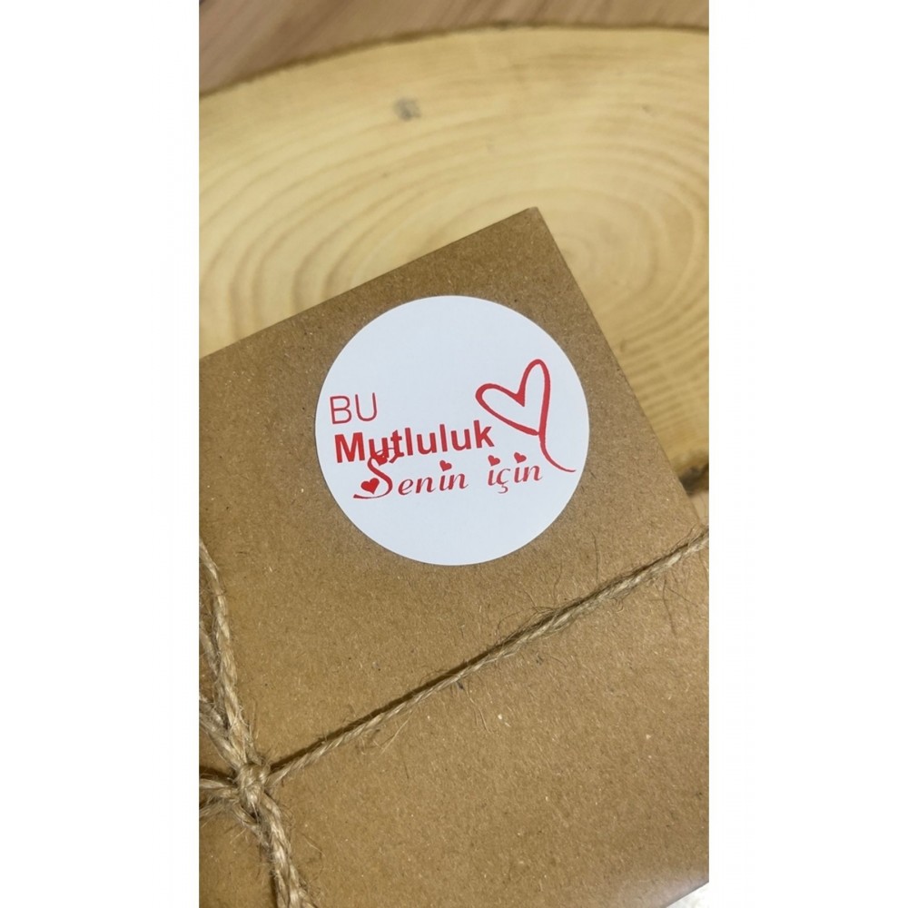 Bu Mutluluk Senin İçin Yuvarlak Yapışkanlı Etiket 3x3 cm 150 Adet