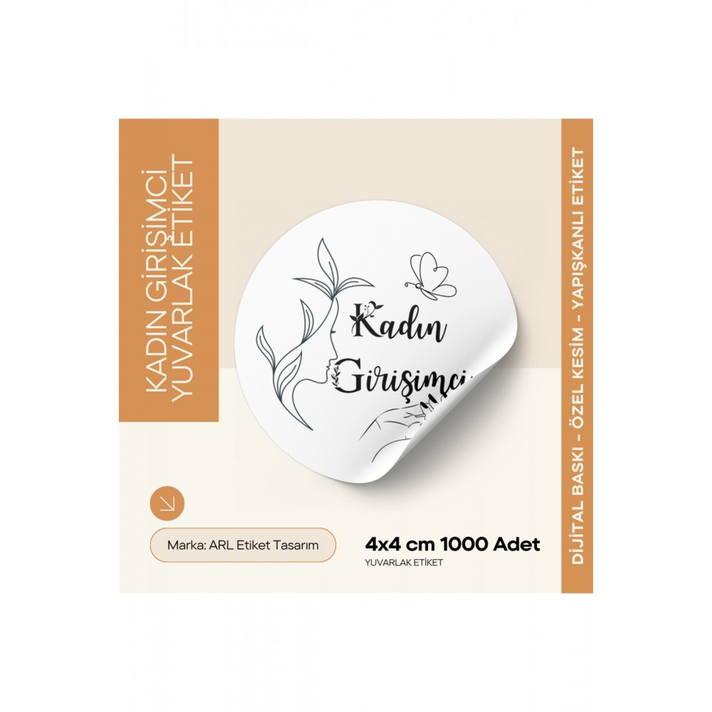 Kadın Girişimci Yuvarlak Yapışkanlı Etiket 4x4 cm 1000 Adet - Arletikettasarım