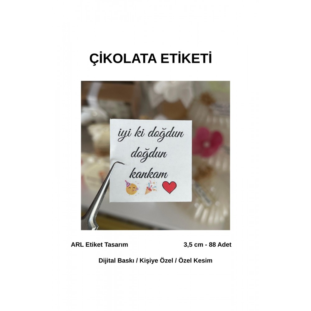İyi ki Doğdun Kankam Yazılı Çikolata Etiketi Etiket 35 mm 88 Adet - Arl Etiket Tasarım